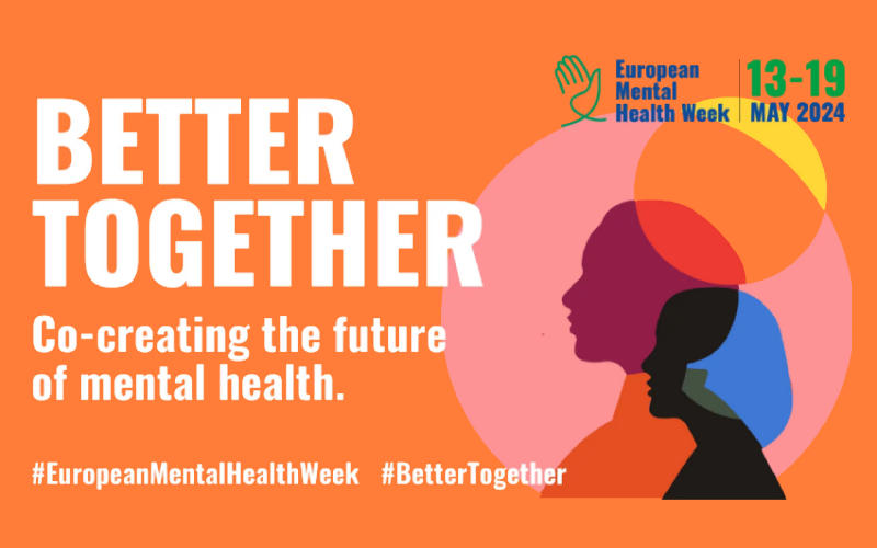 European Mental Health Week: Better Together – Co-creating the Future of Mental Health